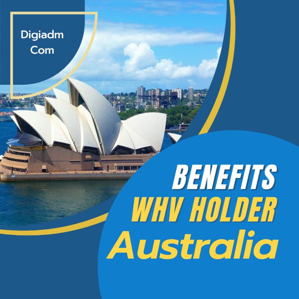 benefits of being working holiday visa holder in australia